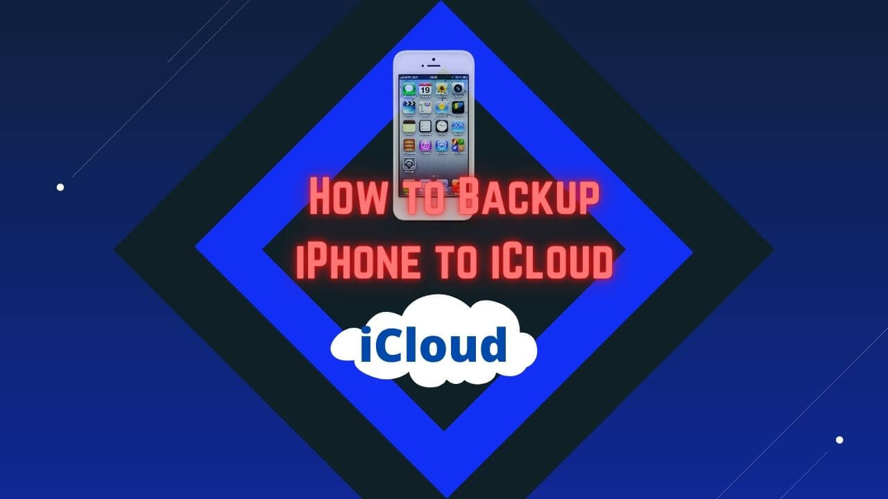 How to Backup iPhone to iCloud