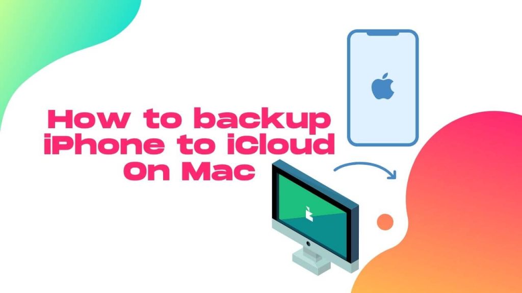 How to backup iPhone to iCloud On Mac