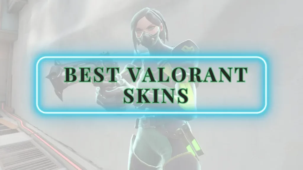 Best Valorant Skins