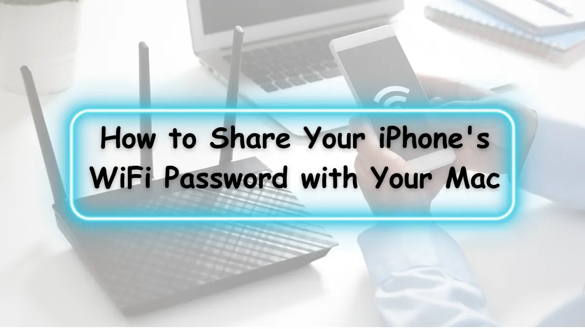 How to Share Your iPhone's WiFi Password with Your Mac